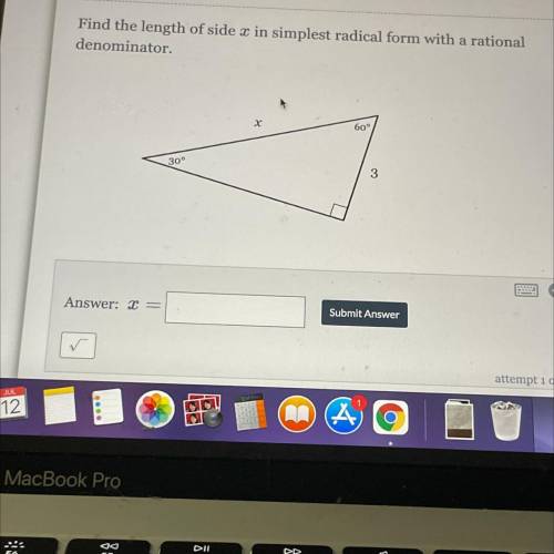 Find the length of side x in simplest radical form with a rational denominator 
Help please!