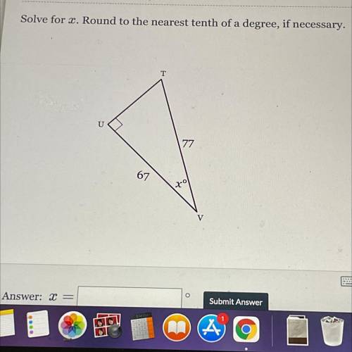 Solve for x. Round to the nearest tenth of a degree, if necessary. Please HELP!