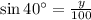 \sin 40^{\circ}=\frac{y}{100}