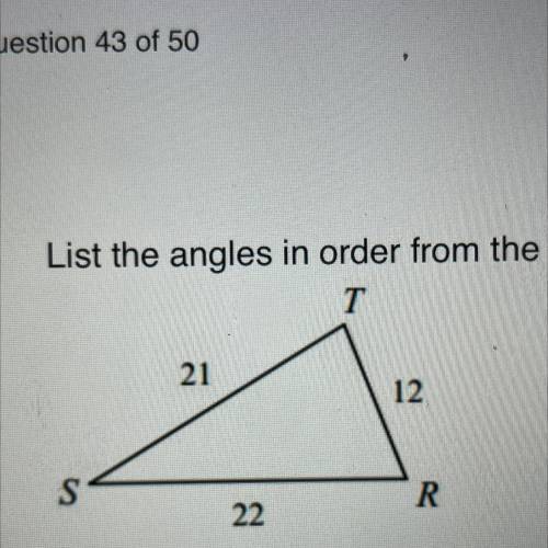List the angles in order from the smallest to the largest.

A. T, R, S
B. S, T, R
C. S, R, T
D. T,