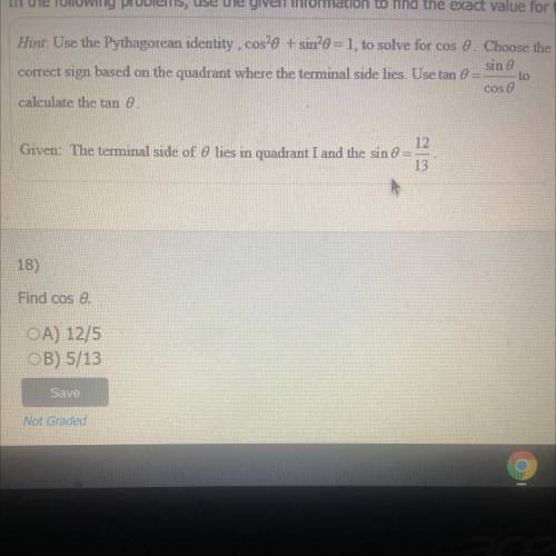 Find cos 0.

OA) 12/5
OB) 5/13
(20 points to whoever can get me the answer the fastest and I need