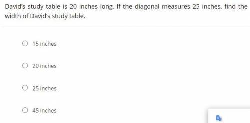 david study table is 20 inches long. if the diagonal measures 25 inches, find the width of david st