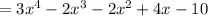 =3x^4-2x^3-2x^2+4x-10