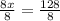 \frac{8x}{8} = \frac{128}{8}