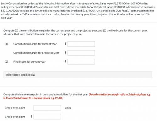 HELP with ACCOUNTING!

Lorge Corporation has collected the following information after its first y