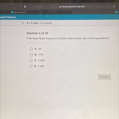 If the lease factor is given as 0.00045, what interest rate is that equivalent to?

A. 6%
Β. 2.3%