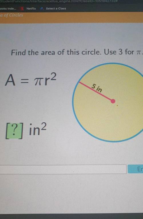 Find the area of this A = ar2 5 in [?] in Ent​