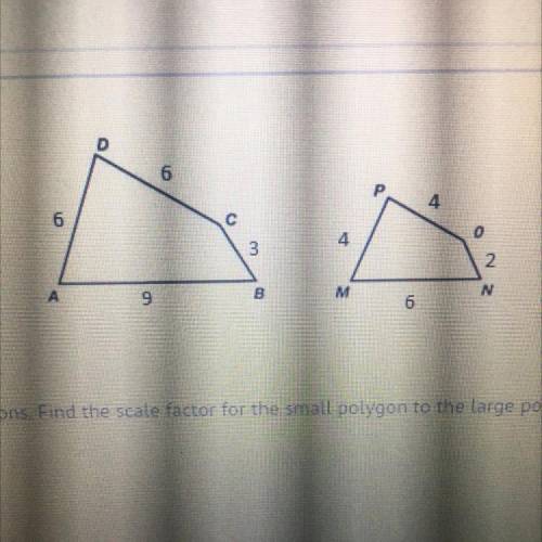 17)

D
6
P
4
6
0
4
3
2
9
B
M
N
6
The two figures are similar polygons. Find the scale factor for t
