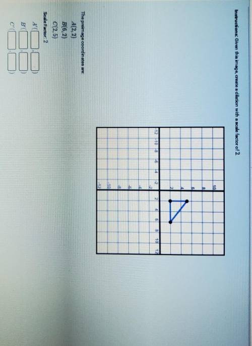 Given this image, create a dilation with a scale factor of 2​