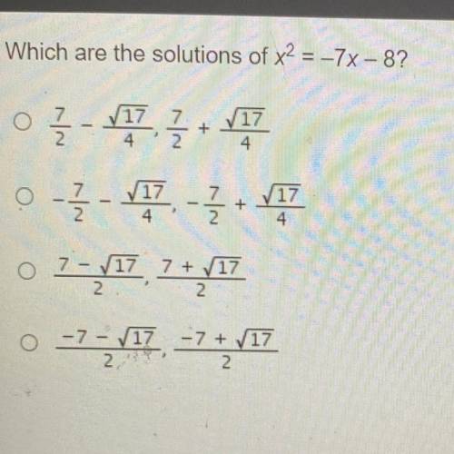 Which are the
solutions of x2 = -7x - 8?