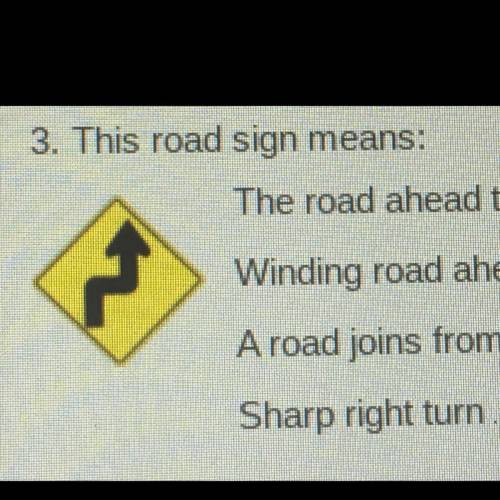 This road sign means:

1: The road ahead turns sharply right then sharply left
2: Winding road ah