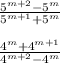 \frac{ {5}^{m + 2} -  {5}^{m}  }{ {5}^{m + 1}  +  {5}^{m}  }  \\  \\  \frac{ {4}^{m}  +  {4}^{m + 1} }{  {4}^{m + 2}  -  {4}^{m} }