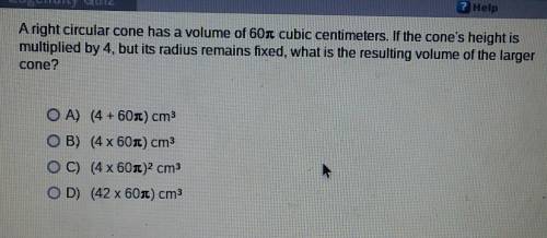 A right circular cone has a volume of 60 cubic centimeters. If the cone's height is multiplied by 4