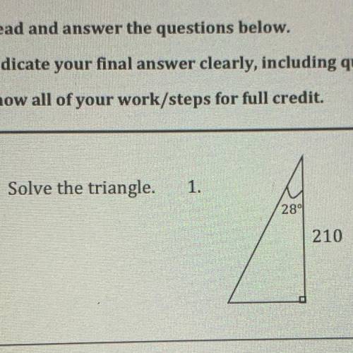 Solve the triangle given 28° angle and adj side of 210