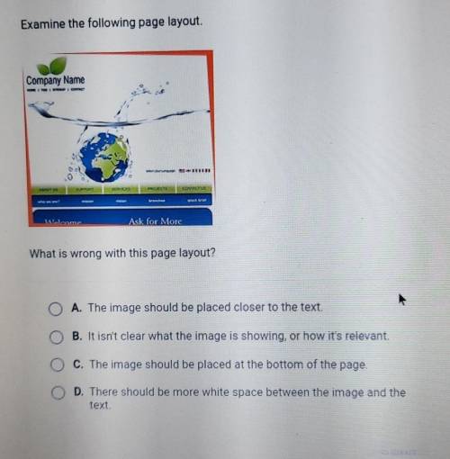 Examine the following page layout. Company Name come Ask for More What is wrong with this page layo