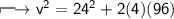 \\ \Large\sf\longmapsto v^2=24^2+2(4)(96)