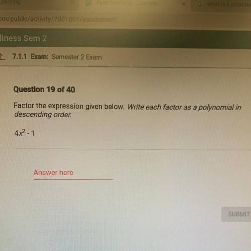 Factor the expression given below. Write each factor as a polynomial in

descending order.
4²-1