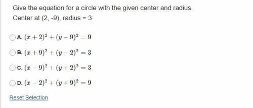 Give the equation for a circle with the given center and radius.

Center at (2, -9), radius = 3
A.