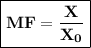 { \boxed{ \bf{MF =  \frac{X }{X _{0} } }}}