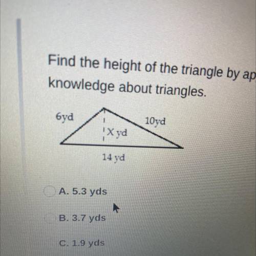 Find the height of the triangle by applying formulas for the area of a triangle and your

 knowled
