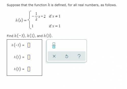 Suppose that the function h is defined, for all real numbers, as follows.