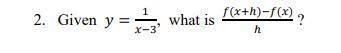 Given = 1/(−3), what is ((+ℎ)−())/ℎ ?
