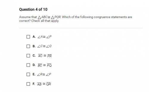 Assume that ABC ~ PQR. Which of the following congruence statements are correct?

[Check all that