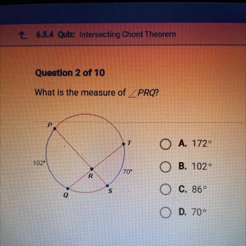 What is the measure of PRQ?
A. 172°
B. 102°
C. 86°
D. 70°