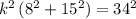 k^{2} \, (8^{2} + 15^{2}) = 34^{2}