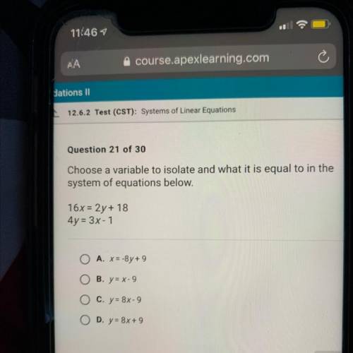 Choose a variable to isolate and what it is equal to in the

system of equations below.
16x = 2y +