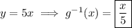 y=5x\implies g^{-1}(x)=\boxed{\frac{x}{5}}