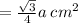 =  \frac{ \sqrt{3} }{4} a \:  {cm}^{2}