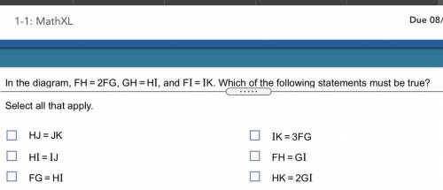 In the diagram, FH = 2FG, GH = HI, and FI = IK. Which of the following statements must be true?