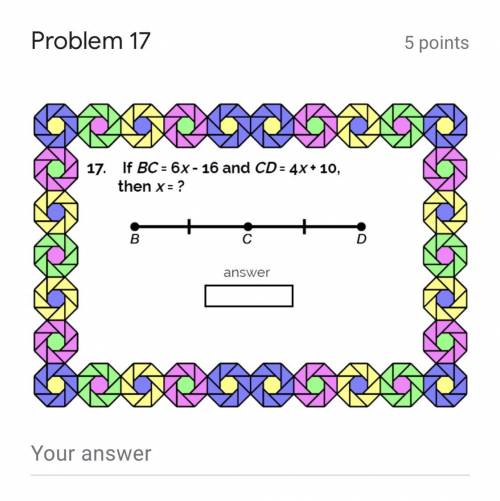 If BC = 6x-16 and CD = 4x + 10, then x = ?