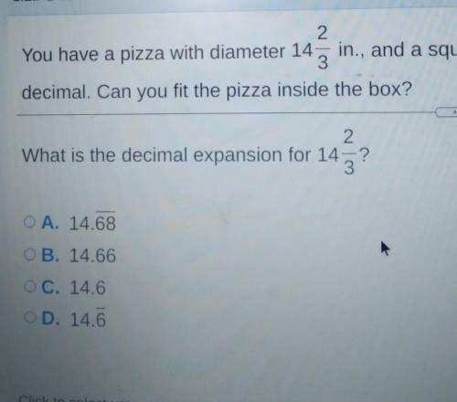 You have a pizza with diameter 145 in., and a square box that is 14.68 in. across. Write 143 as a d
