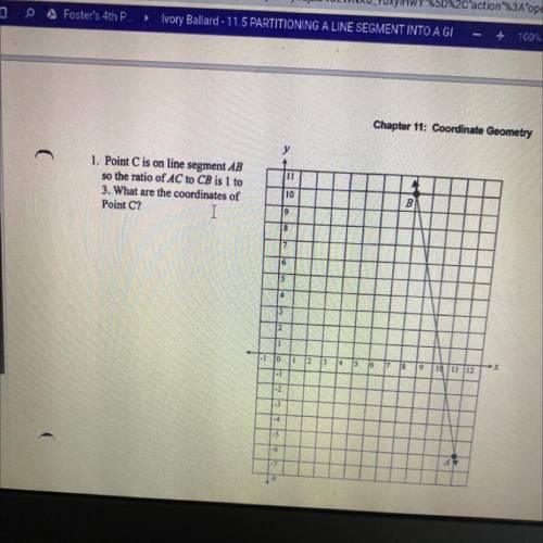 Point C is on line segment AB so the ratio of AC to CB is 1 to 3. What are the coordinates of point