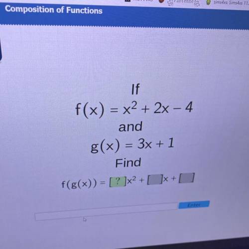 Composition of Functions

Acellus
If
f(x) = x2 + 2x - 4
and
g(x) = 3x + 1
Find
f(g(x)) = [ ? ]x2 +