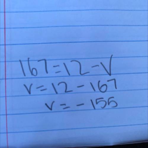 Solve for v
167 = 12 - v
PLEAS IM BEGGING U