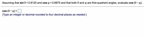 Assuming that and and that both and are​ first-quadrant angles, evaluate .