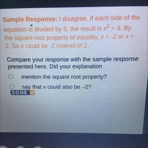 A student says that if 5x2 = 20, then x must be

equal to 2. Do
you agree or disagree with the
stu