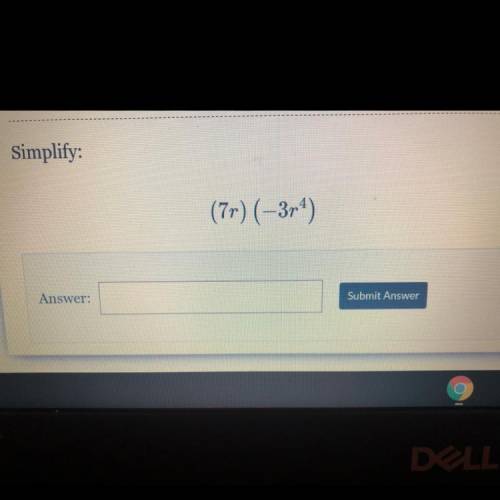 Simplify
(7r) (-3r^4)