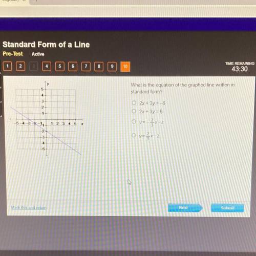 5

What is the equation of the graphed line written in
standard form?
4
3
2
1
O 2x + 3y = -6
O 2x