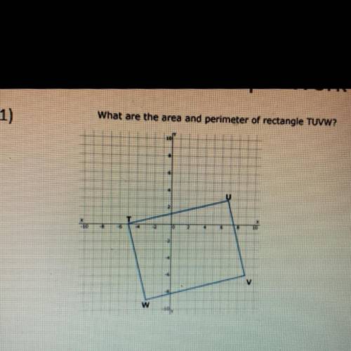1) What are the area and perimeter of rectangle TUVW?

2) Find the midpoint of: (-4,-2) and (3,3)