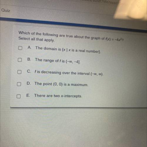 Which of the following are true about the graph of f(x) =

-Ax??
Select all that apply
A. The doma