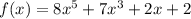 f(x)=8x^5+7x^3+2x+2