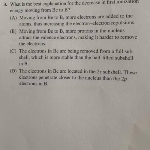 3. What is the best explanation for the decrease in first ionization energy moving from Be to B?