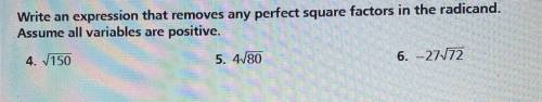 write an expression that removes any perfect square factors in the radicand. Assume all variables a