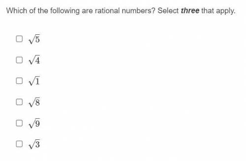 Which of the following are rational numbers? Select three that apply.