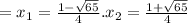 = x_{1} =  \frac{1 -  \sqrt{65} }{4} . x_{2} =  \frac{1 +  \sqrt{65} }{4}