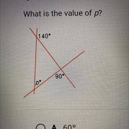 What is the value of p?
A.60°
B. 40°
C. 90°
D. 50°